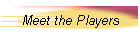 Meet the Players